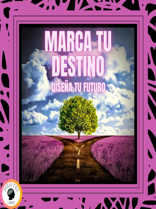 Title details for Marca tu Destino by MENTES LIBRES - Wait list